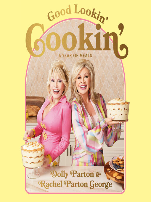 Title details for Good Lookin' Cookin' by Dolly Parton - Available